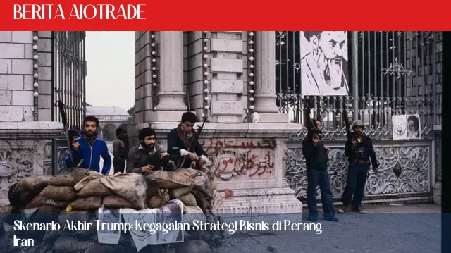 Skenario Akhir Trump: Kegagalan Strategi Bisnis di Perang Iran