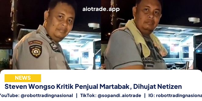 Steven Wongso Kritik Penjual Martabak, Dihujat Netizen