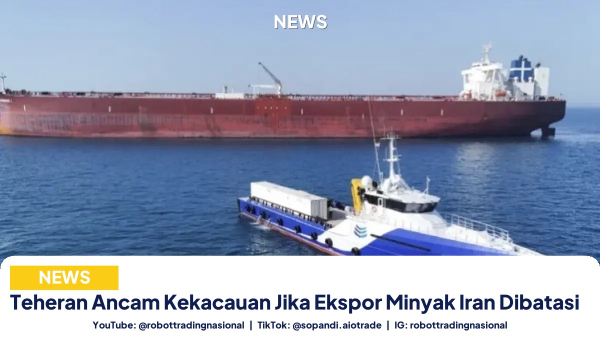 Teheran Ancam Kekacauan Jika Ekspor Minyak Iran Dibatasi