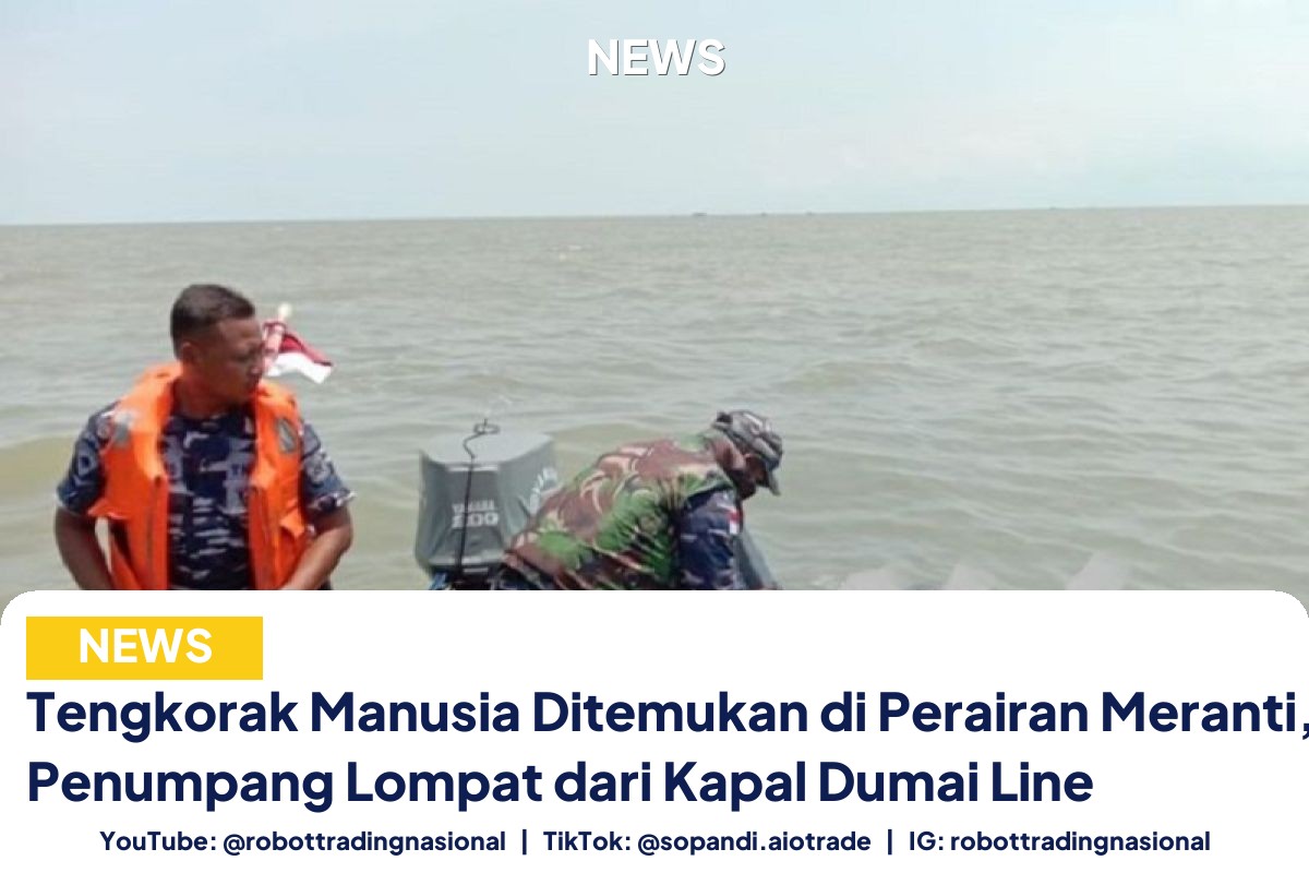 Tengkorak Manusia Ditemukan di Perairan Meranti, Diduga Penumpang Lompat dari Kapal Dumai Line