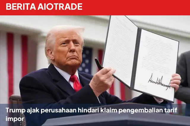 Trump ajak perusahaan hindari klaim pengembalian tarif impor