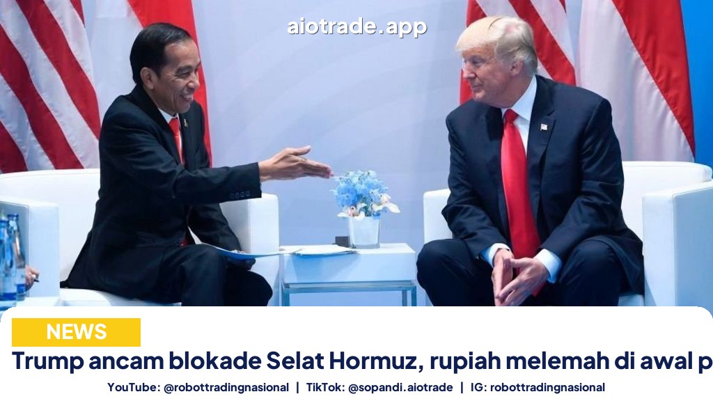 Trump ancam blokade Selat Hormuz, rupiah melemah di awal pekan