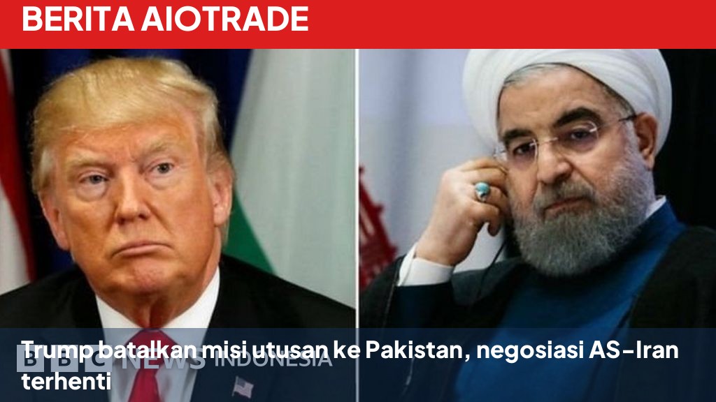 Trump batalkan misi utusan ke Pakistan, negosiasi AS-Iran terhenti