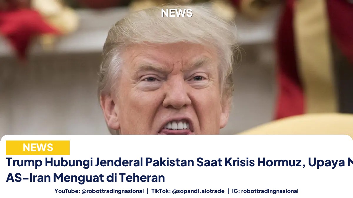 Trump Hubungi Jenderal Pakistan Saat Krisis Hormuz, Upaya Mediasi AS-Iran Menguat di Teheran