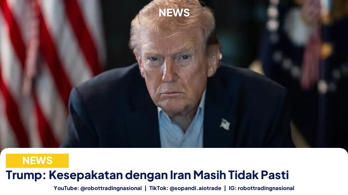 Trump: Kesepakatan dengan Iran - Trump: Kesepakatan dengan Iran Masih Tidak Pasti pt 1