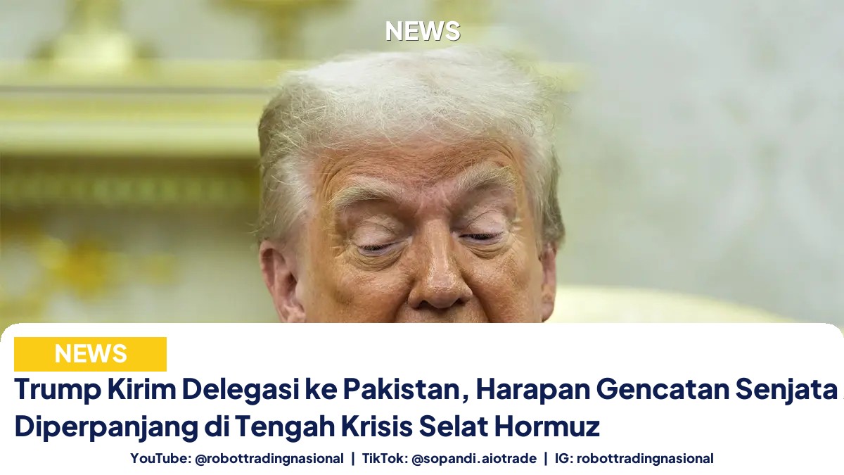 Trump Kirim Delegasi ke Pakistan, Harapan Gencatan Senjata AS-Iran Diperpanjang di Tengah Krisis Selat Hormuz