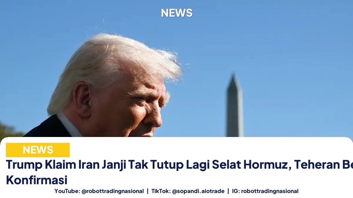 Trump Klaim Iran Janji Tak Tutup Lagi Selat Hormuz, Teheran Belum Konfirmasi