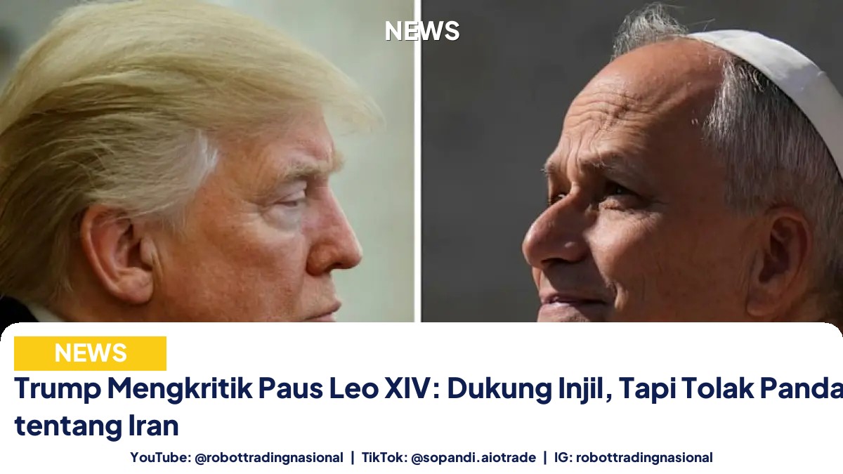 Trump Mengkritik Paus Leo XIV: Dukung Injil, Tapi Tolak Pandangan tentang Iran