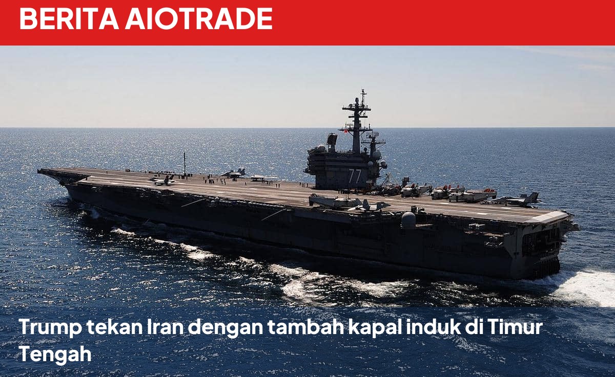 Trump tekan Iran dengan tambah kapal induk di Timur Tengah