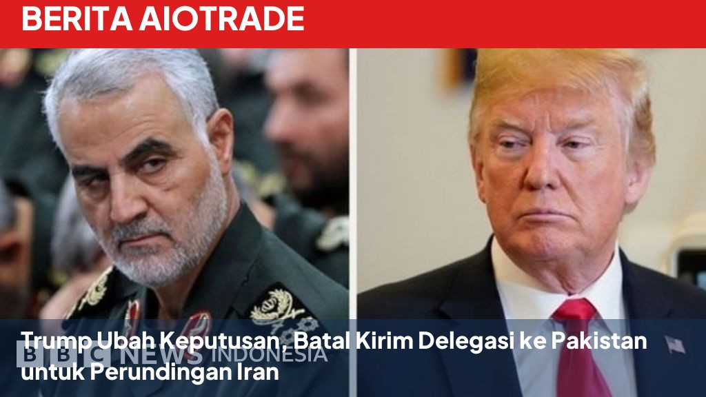 Trump Ubah Keputusan, Batal Kirim Delegasi ke Pakistan untuk Perundingan Iran