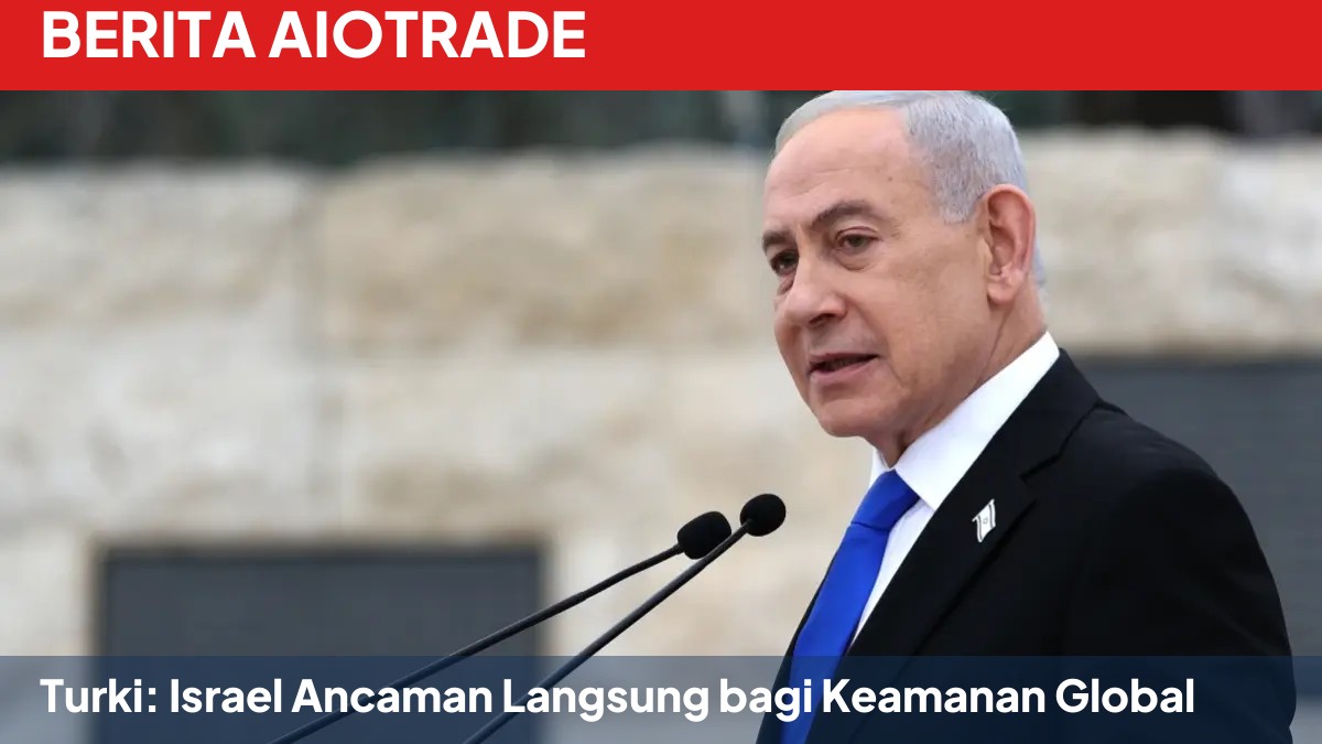 Turki: Israel Ancaman Langsung bagi Keamanan Global