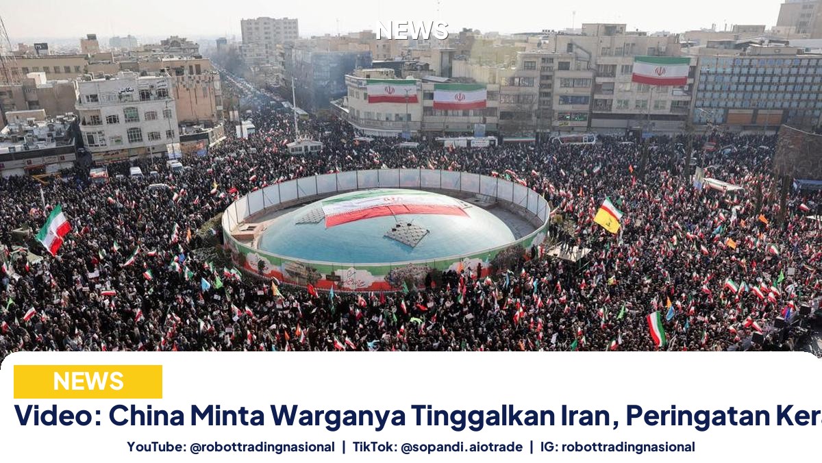 Video: China Minta Warganya Tinggalkan Iran, Peringatan Keras