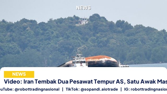 Video: Iran Tembak Dua Pesawat Tempur AS, Satu Awak Masih Hilang