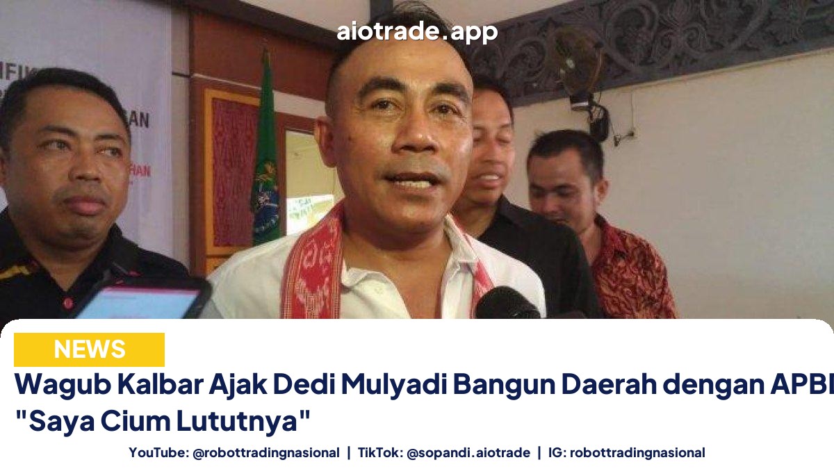 Wagub Kalbar Ajak Dedi Mulyadi Bangun Daerah dengan APBD Rp 6 Triliun: "Saya Cium Lututnya"