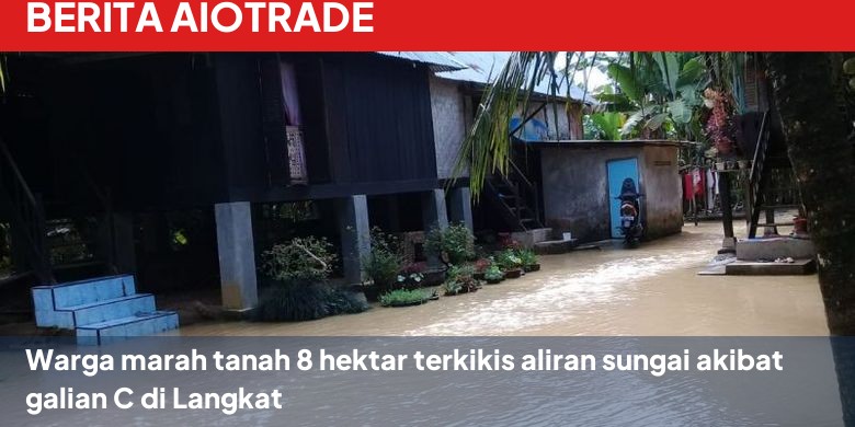 Warga marah tanah 8 hektar terkikis aliran sungai akibat galian C di Langkat