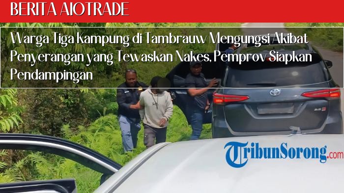 Warga Tiga Kampung di Tambrauw Mengungsi Akibat Penyerangan yang Tewaskan Nakes, Pemprov Siapkan Pendampingan